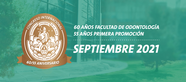 Congreso Internacional 60 Años Facultad de Odontología - 55 Años Primera Promoción