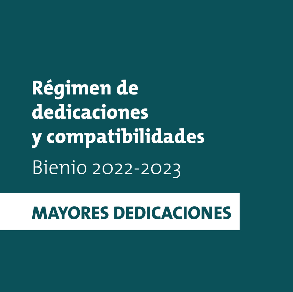 RÉGIMEN DE DEDICACIONES Y COMPATIBILIDADES correspondiente al Bienio 2022-2023 (mayores dedicaciones)