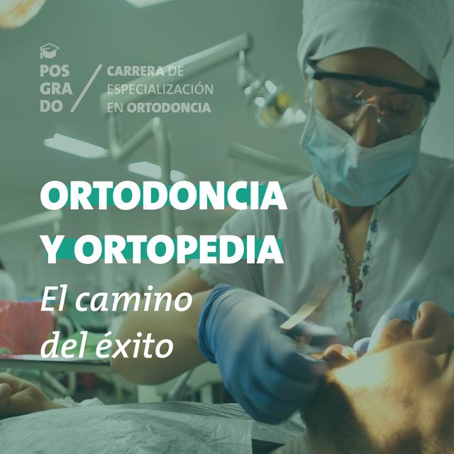 ORTODONCIA Y ORTOPEDIA, el camino del éxito